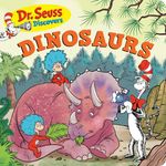 Dr. Seuss Discovers: Dinosaurs