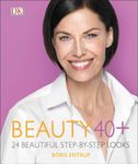 Beauty 40+: 24 Beautiful Step-by-Step Looks