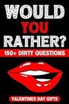 Valentines Day Gifts: Dirty Would Y