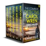 THE COMPLETE DETECTIVE CAROL WREN CRIME THRILLERS BOOKS 1–5 five absolutely gripping Yorkshire crime thrillers (Crime Thrillers Box Sets)