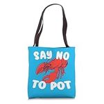Say No To Pot Funny Lobster Seafood