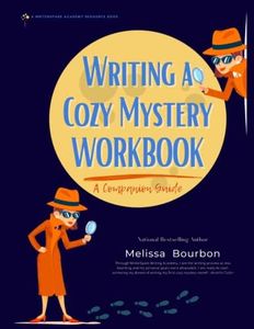 Field Guide to Writing a Cozy Mystery Companion Workbook: A WriterSpark Course Book