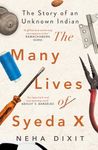 The Many Lives of Syeda X: The Story of an Unknown Indian