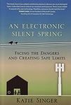 An Electronic Silent Spring: Facing