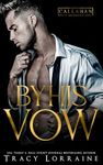 By His Vow: A Billionaire Arranged Marriage Romance (Callahan Billionaires Book 1)