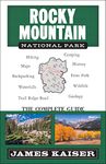 Rocky Mountain National Park: The Complete Guide : (Color Travel Guide)