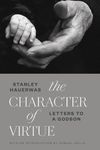 The Character of Virtue: Letters to a Godson