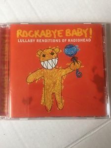 Rockabye Baby! Lullaby Renditions of Radiohead