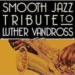 Smooth Jazz Tribute to Luther Vandr