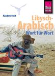 Reise Know-How Sprachführer Libysch-Arabisch - Wort für Wort: Kauderwelsch-Band 218