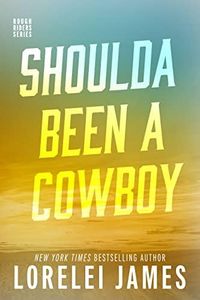 Shoulda Been A Cowboy (Rough Riders Book 7)