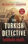 Belshazzar's Daughter (Inspector Ikmen Mystery 1): Inspiration for THE TURKISH DETECTIVE, BBC Two's sensational new TV series (Inspector Ikmen Series)