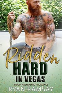 Ridden Hard in Vegas: Virgin and Bad Boy Romance (Love in Vegas)