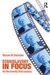 Stanislavsky in Focus: An Acting Master for the Twenty-First Century (Routledge Theatre Classics)