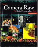 Adobe Camera Raw. For Digital Photographers Only. Second Edition.