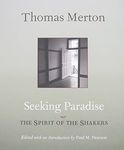 SEEKING PARADISE: The Spirituality of the Shakers