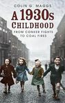 A 1930s Childhood: From Conker Fights to Coal Fires