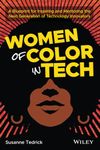 Women of Color in Tech: A Blueprint for Inspiring and Mentoring the Next Generation of Technology Innovators