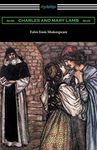 Tales from Shakespeare: (illustrated by Arthur Rackham with an introduction by Alfred Ainger)