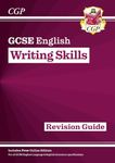 GCSE English Writing Skills Revision Guide (includes Online Edition): for the 2025 and 2026 exams (CGP GCSE English)