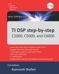 TI DSP step-by-step: C2000, C5000, and C6000