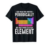 I Wear This Periodically Science Periodic Table Geek Funny T-Shirt