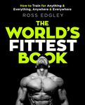 The World's Fittest Book: The Sunday Times Bestseller from the Strongman Swimmer