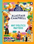 Why Politics Matters: A new must-have children’s illustrated non-fiction book about politics and government for 6–9-year-olds for 2024: Book 8 (Little Experts)