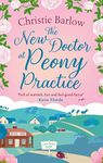 The New Doctor at Peony Practice: Escape with a cosy novel set in the Scottish Highlands! (Love Heart Lane, Book 8)