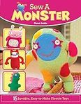 Sew a Monster: 15 Lovable, Easy-To-
