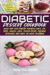 Diabetic Dessert Cookbook: Quick an