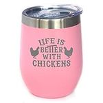 Life is Better with Chickens - Chic