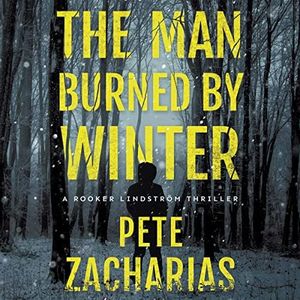 The Man Burned by Winter: Rooker Lindström Thriller, Book 1
