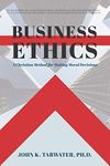 Business Ethics: A Christian Method for Making Moral Decisions