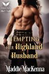 Tempting her Highland Husband: A Scottish Medieval Historical Romance (A Highlander's Oath Book 1)