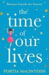 The Time of Our Lives: A second chance love, laugh out loud romantic comedy