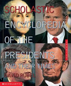 Scholastic Encyclopedia of the Presidents and Their Times