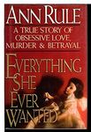 Everything She Ever Wanted: A True 