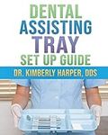 Dental Assisting Tray Set Up Guide