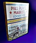 Pike Place Market Cookbook: Recipes, Anecdotes, and Personalities from Seattle's Renowned Public Market