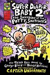 The Super Diaper Baby #2: The Invasion of the Potty Snatchers (Captain Underpants)