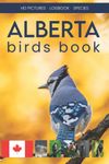 Alberta birds book. Canadian bird watching book.: Bird watching and identification book for kids and adult in alberta. Great bird watching book for kids. Bird sighting book, watching journal. Log Book for Canadian Local Backyard Birders. Bird lovers gifts