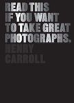 Read This if You Want to Take Great Photographs: (Photography Books, Top Photography Tips)