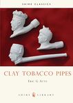 Clay Tobacco Pipes: No. 3 (Shire Library)