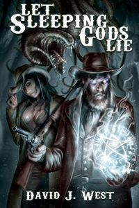 Let Sleeping Gods Lie: A Lovecraftian Gods Horror Story (Cowboys & Cthulhu Book 1)