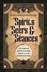 Spirits, Seers & Séances: Victorian