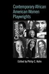 Contemporary African American Women Playwrights: A Casebook (Casebooks on Modern Dramatists)