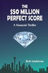 The $50 Million Perfect Score: A Financial Thriller