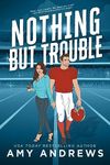 Nothing But Trouble (Credence, Colorado Book 1)