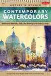 Contemporary Watercolors: A guide to current materials, mediums, and techniques